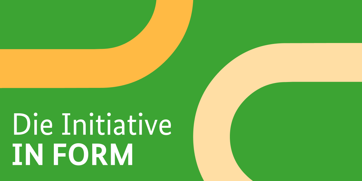 Text: Die Initiative IN FORM in weiß auf grüner Fläche