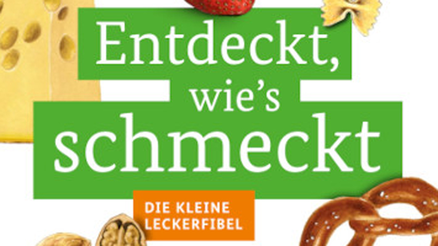 Cover: verschiedene Lebensmittel, dazwischen Schriftzug Entdecken, wie´s schmeckt