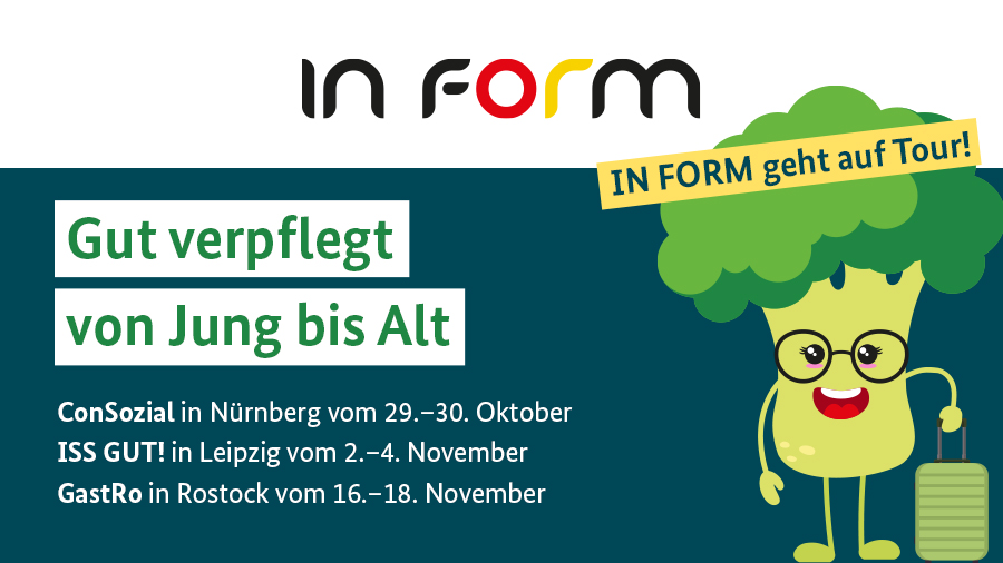 Ankündigung Messeauftritt Consozial: Oben Logo IN FORM, darunter IN FORM auf Tour, darunter Gut verpfelgt von Jung bis Alt, ConSozial, Messe Nürnberg, 29. bis 30. Oktober