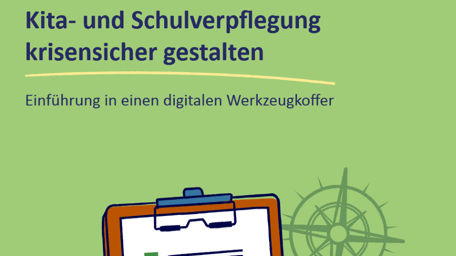 Cover der Broschüre, Text: Kita- und Schulverpflegung krisensicher gestalten - Einführung in einen digitalen Werkzeugkoffer